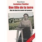 UNE FILLE DE LA TERRE. UNE VIE DANS LES MONTS DU LYONNAIS, Thiollier Joséphine