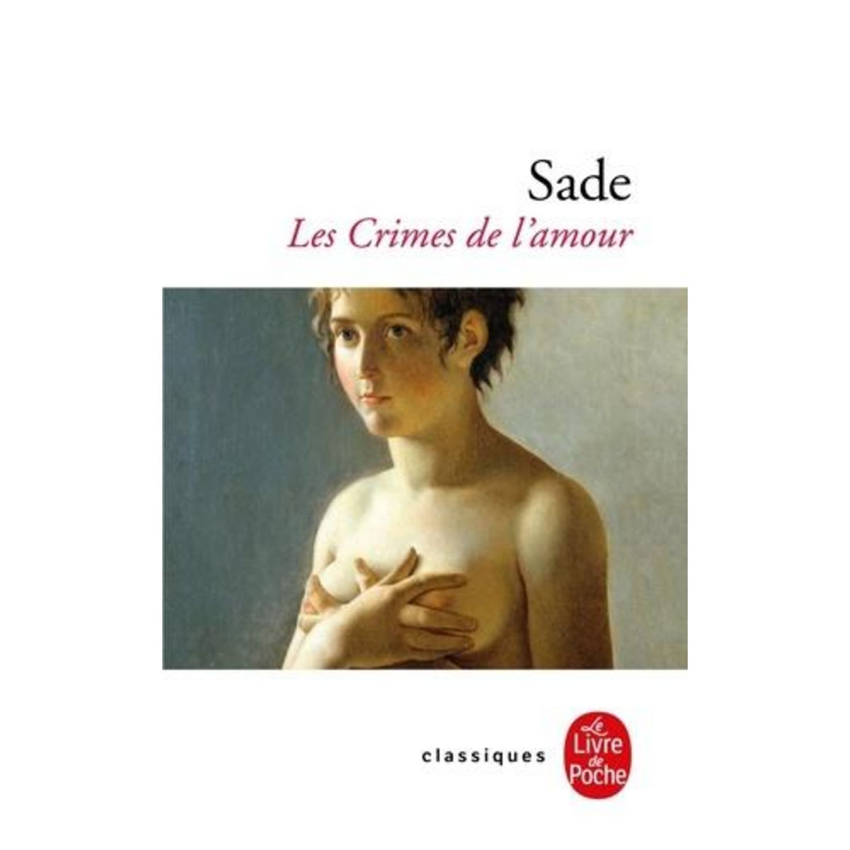 LES CRIMES DE L'AMOUR, Sade Donatien Alphonse François de
