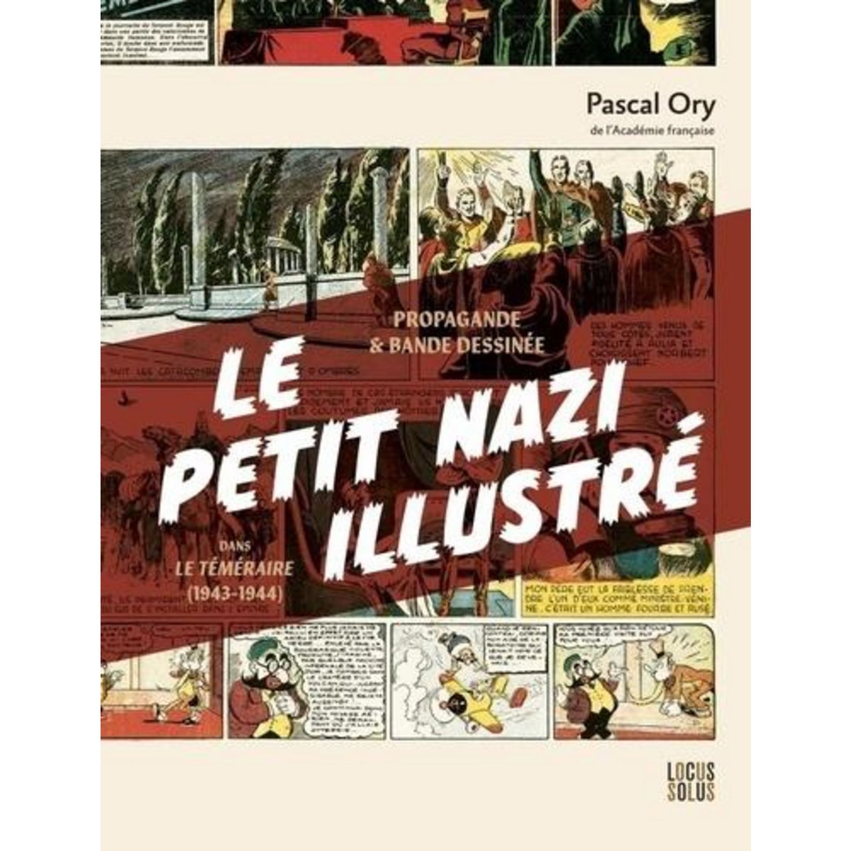 LE PETIT NAZI ILLUSTRE. PROPAGANDE ET BANDE DESSINEE. LE TEMERAIRE 1943-1944, Ory Pascal