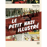 LE PETIT NAZI ILLUSTRE. PROPAGANDE ET BANDE DESSINEE. LE TEMERAIRE 1943-1944, Ory Pascal
