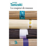 LE COUPEUR DE ROSEAUX, Tanizaki Jun'ichirô