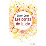LES PORTES DE LA JOIE, Odier Daniel