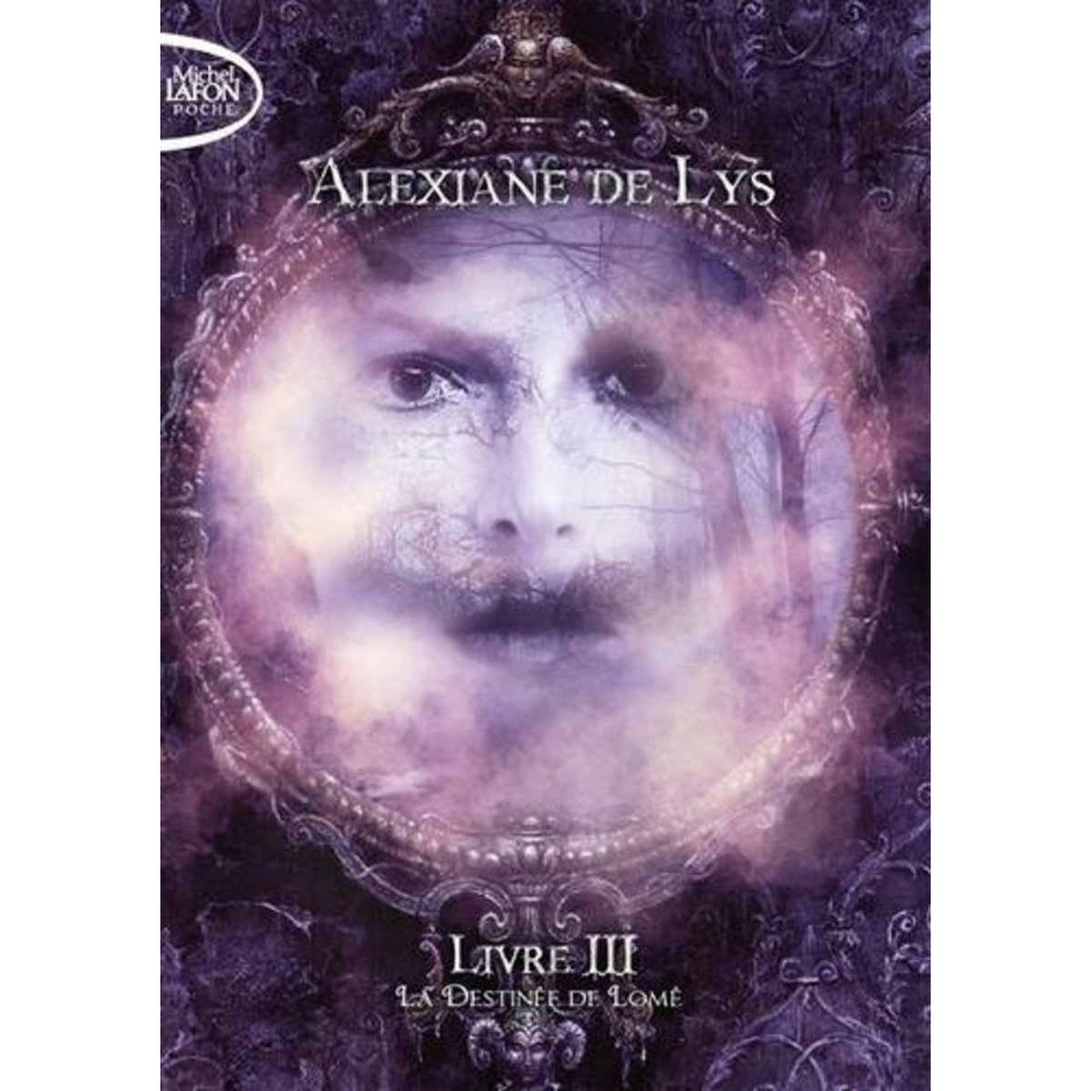 LE SECRET DE LOME TOME 3 : LA DESTINEE DE LOME, Lys Alexiane de