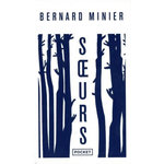 SOEURS. EDITION COLLECTOR, Minier Bernard