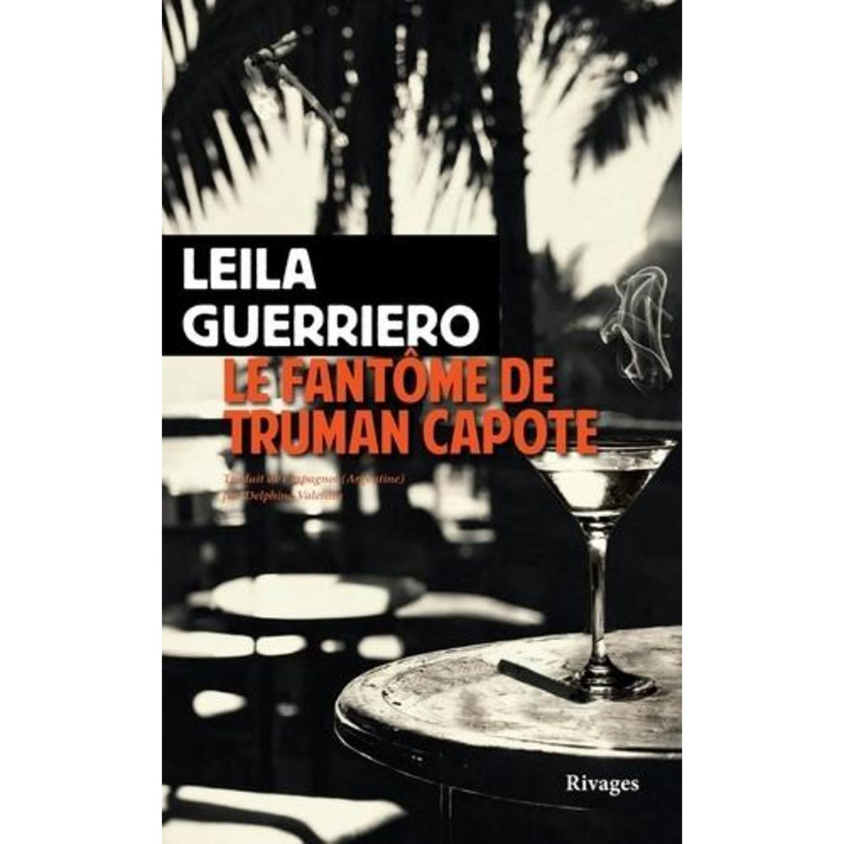 LE FANTOME DE TRUMAN CAPOTE, Guerriero Leila
