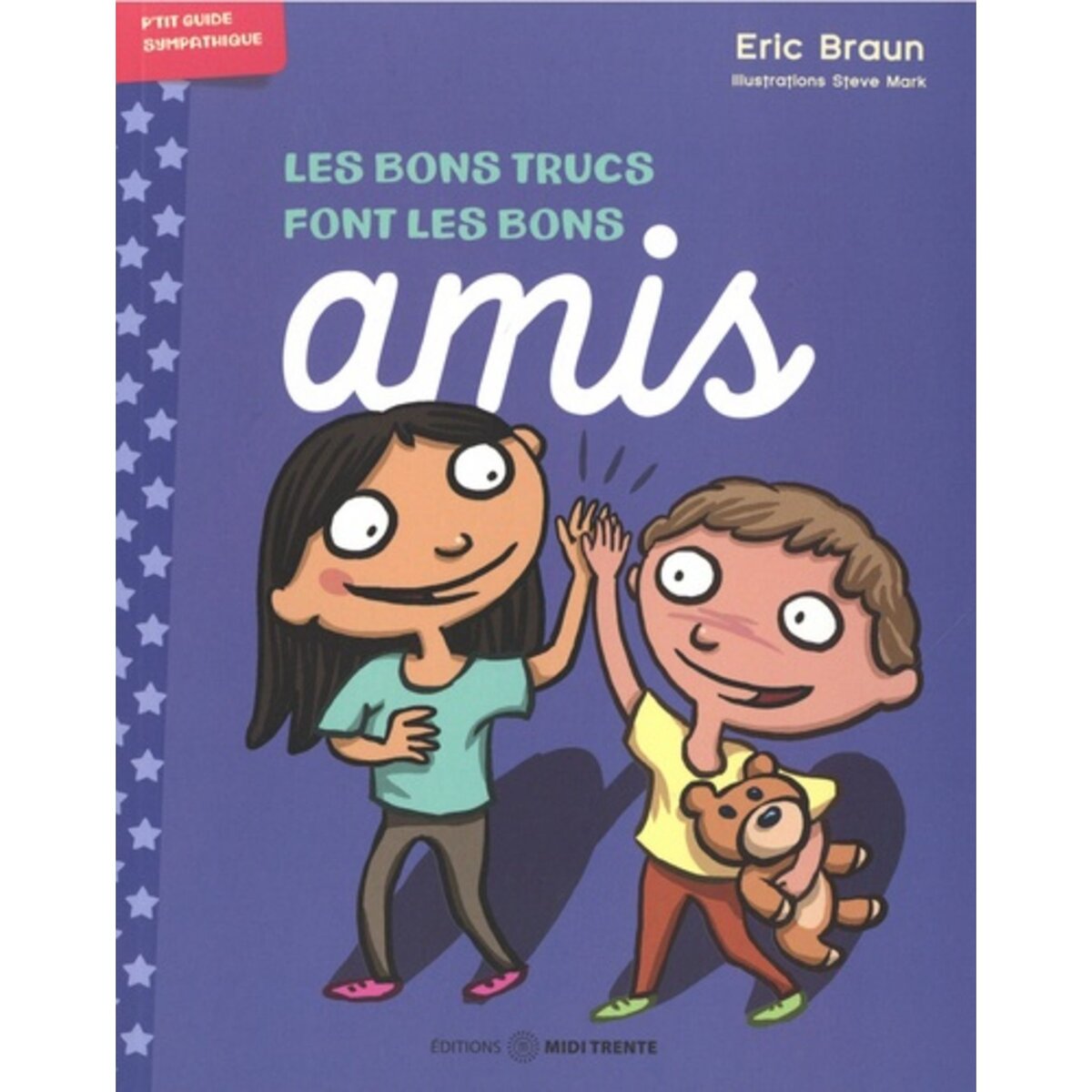 LES BONS TRUCS FONT LES BONS AMIS, Braun Eric pas cher Auchan.fr