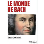 LE MONDE DE BACH, Cantagrel Gilles
