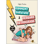 COMMENT SURVIVRE A MERCURE RETROGRADE. GUIDE DE SURVIE, Pastor Sofia