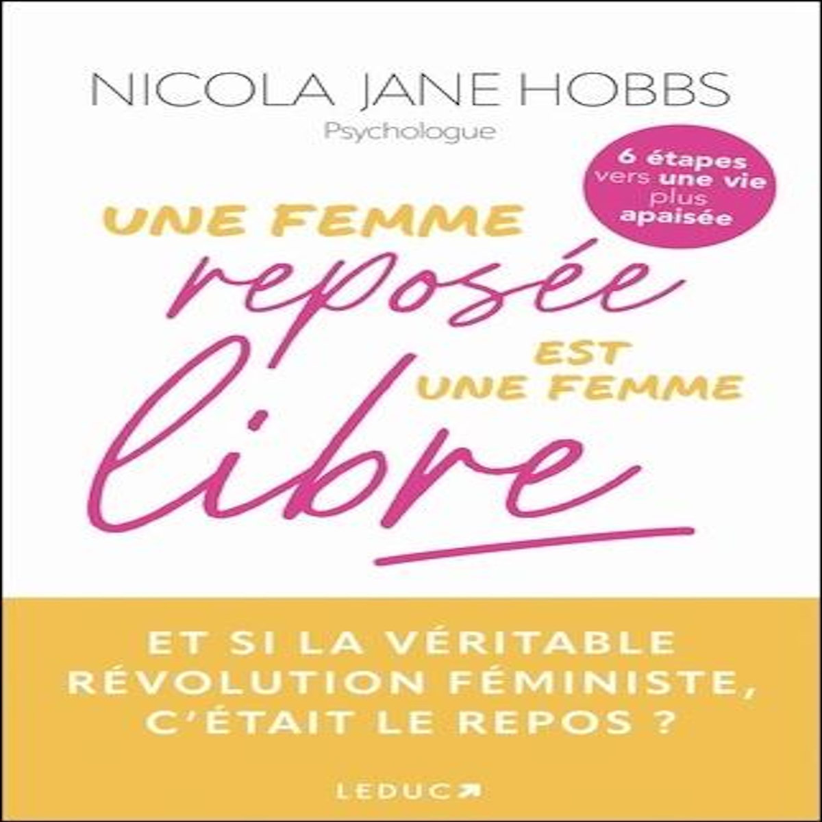UNE FEMME REPOSEE EST UNE FEMME LIBRE, Hobbs Nicola Jane