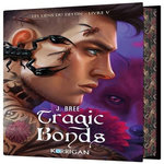 SAVAGE BONDS TOME 5 : TRAGIC BONDS. EDITION COLLECTOR, Bree J.