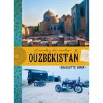 OUZBEKISTAN. CARNETS DE ROUTES, Bonin Charlotte