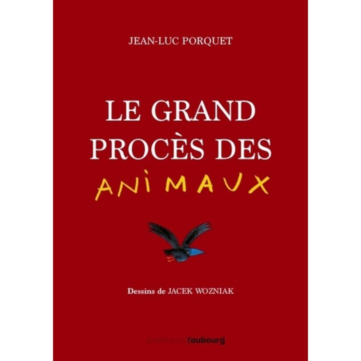  LE GRAND PROCES DES ANIMAUX, Porquet Jean-Luc