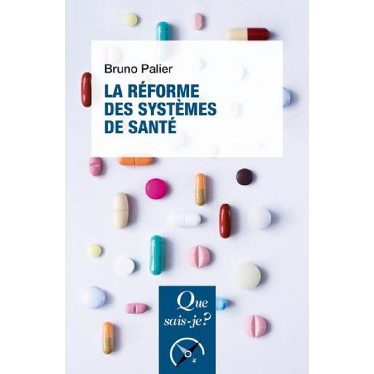 LA REFORME DES SYSTEMES DE SANTE. 10E EDITION, Palier Bruno