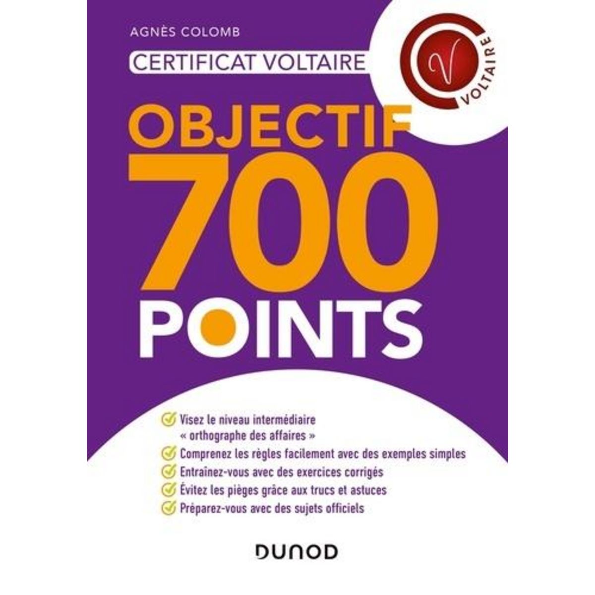 CERTIFICAT VOLTAIRE. OBJECTIF 700 POINTS, Colomb Agnès
