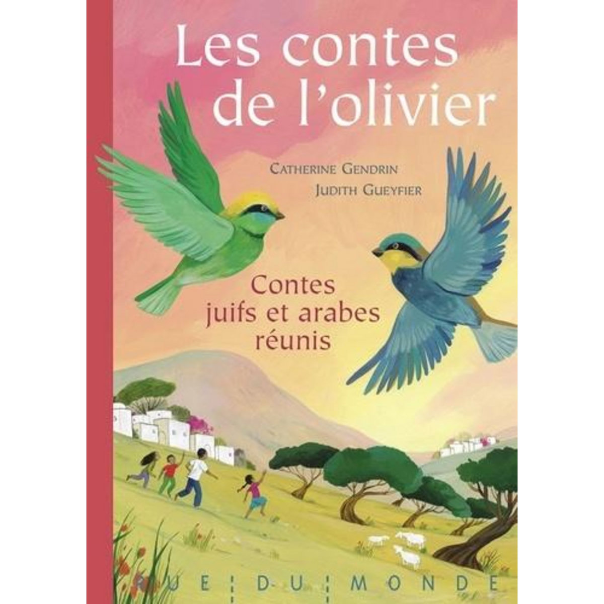 LES CONTES DE L'OLIVIER. CONTES JUIFS ET ARABES REUNIS, Gendrin Catherine
