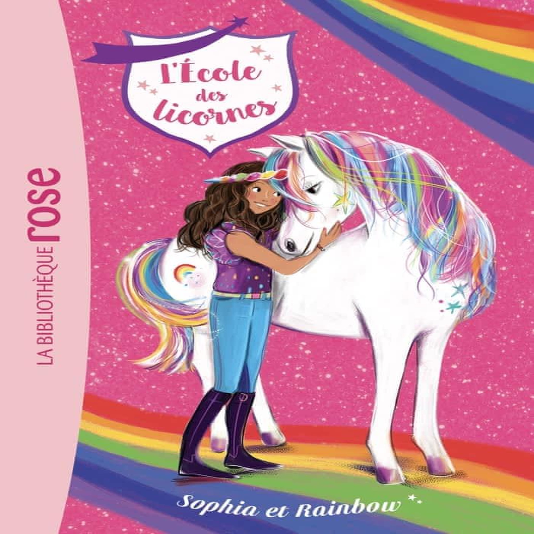 L'ECOLE DES LICORNES TOME 1 : SOPHIA ET RAINBOW, Sykes Julie