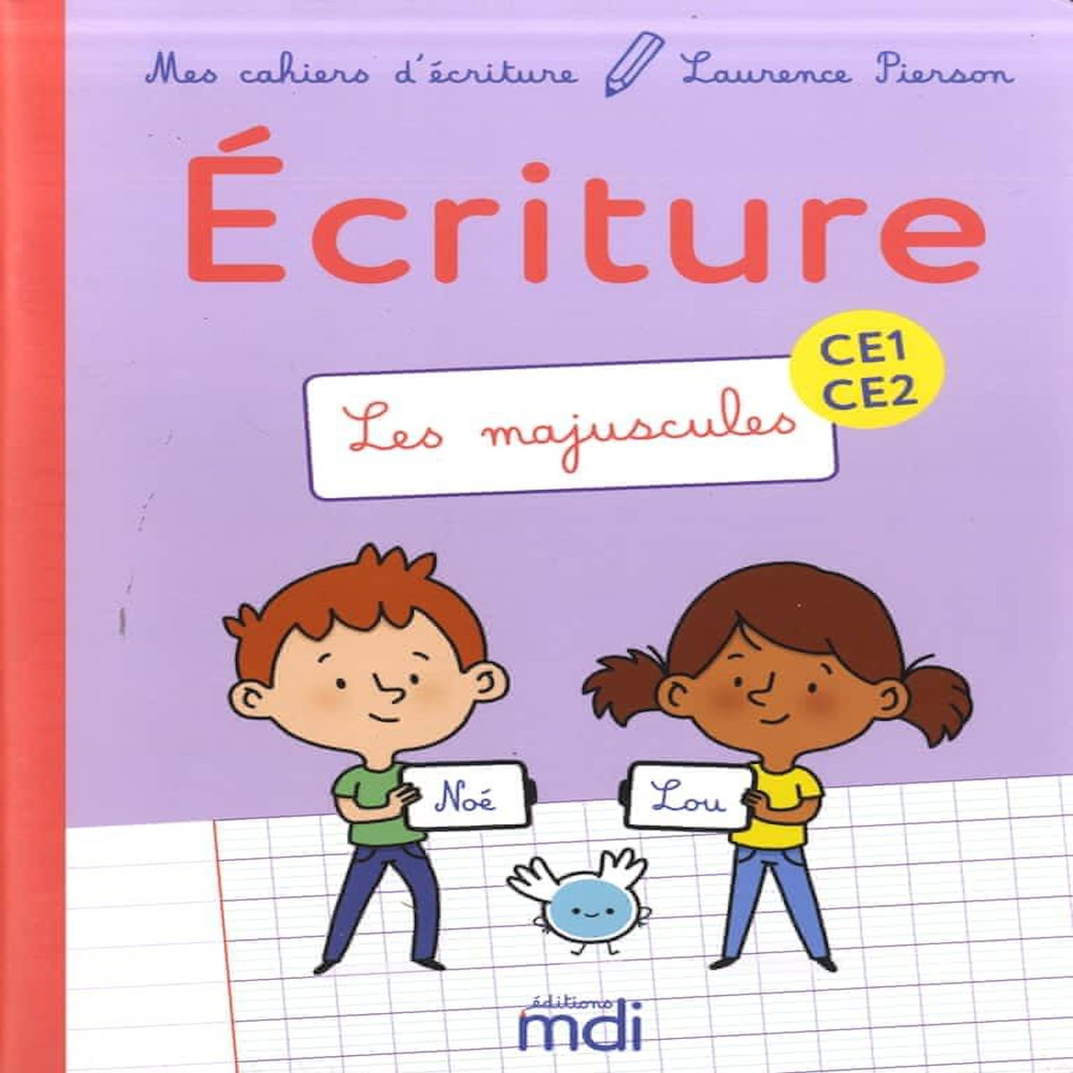 FRANCAIS ECRITURE CE1-CE2 MES CAHIERS D'ECRITURE. LES MAJUSCULES, Pierson Laurence