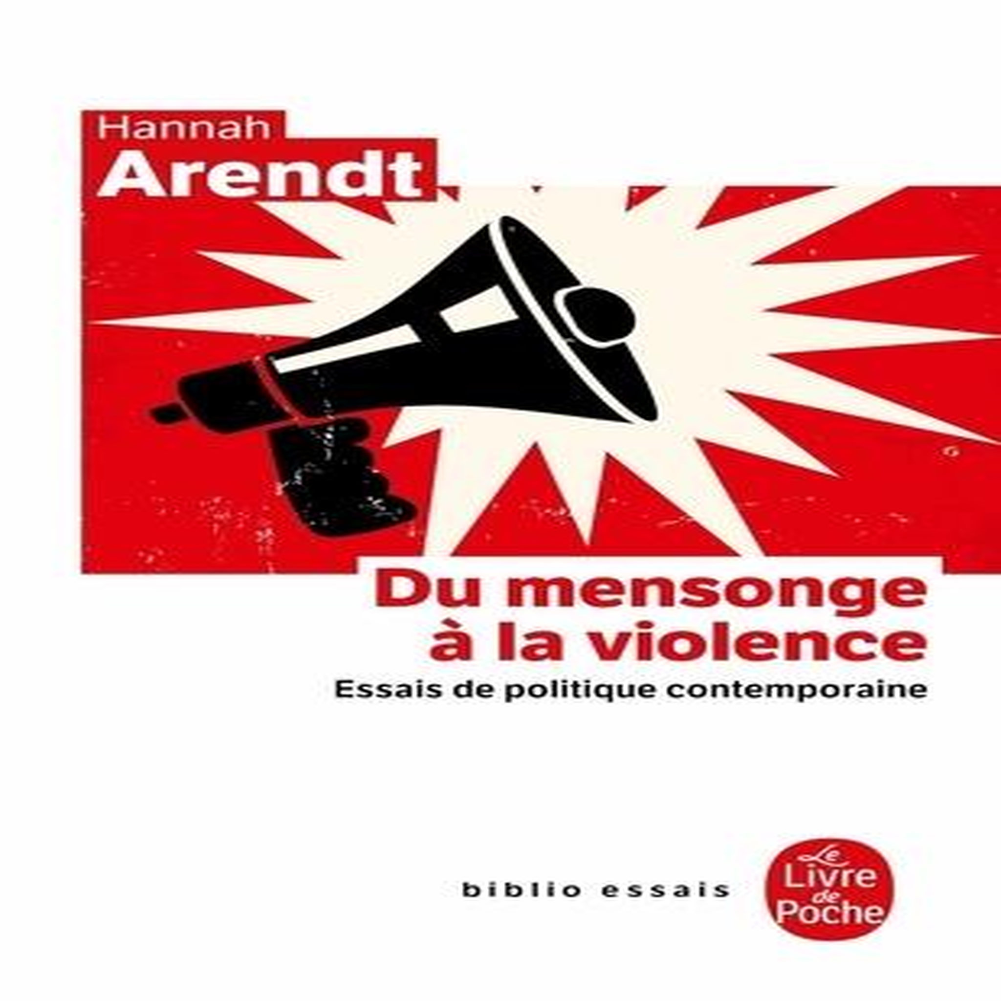 DU MENSONGE A LA VIOLENCE. ESSAIS DE POLITIQUE CONTEMPORAINE, Arendt Hannah