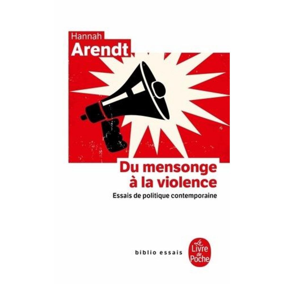 DU MENSONGE A LA VIOLENCE. ESSAIS DE POLITIQUE CONTEMPORAINE, Arendt Hannah