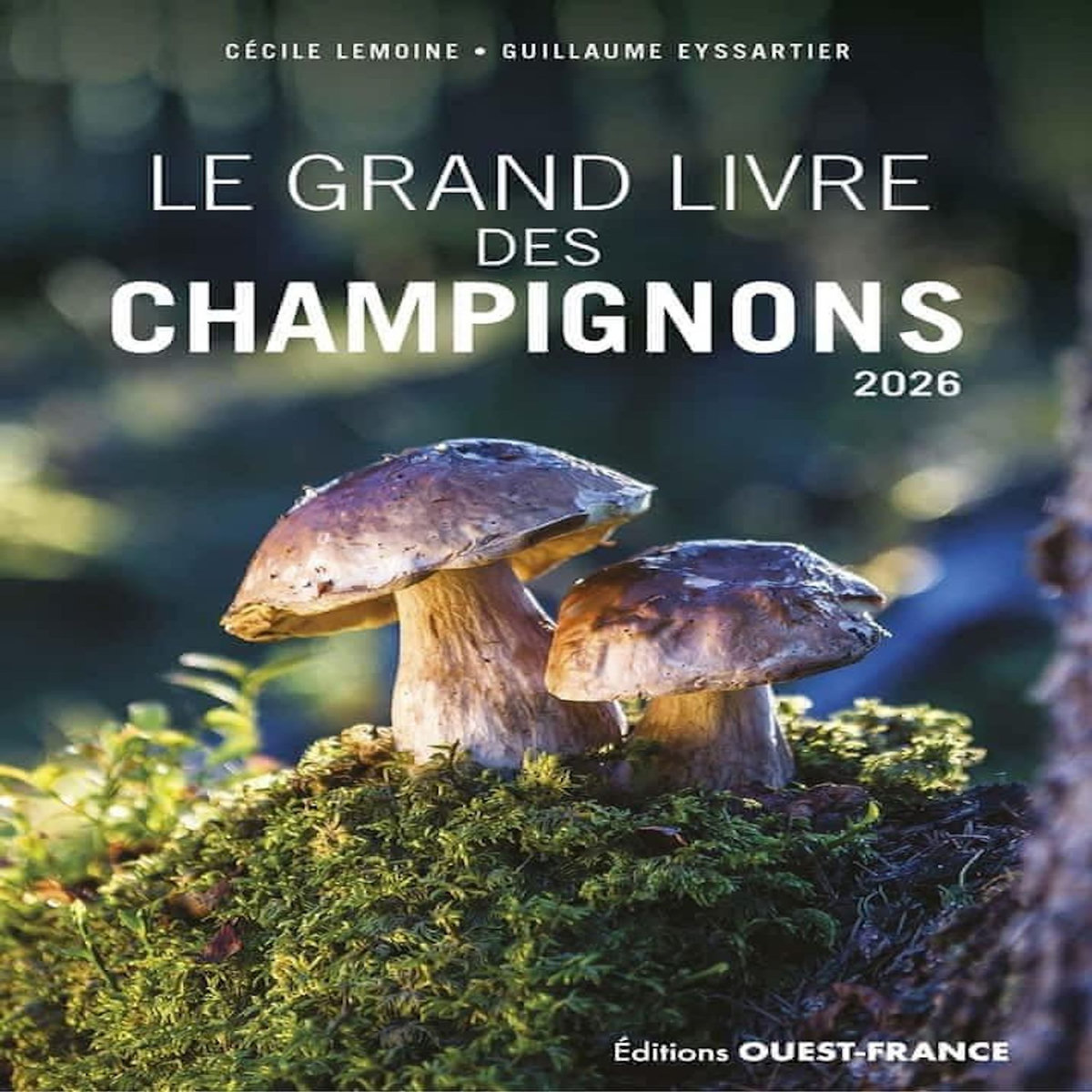 LE GRAND LIVRE DES CHAMPIGNONS. EDITION 2026, Lemoine Cécile