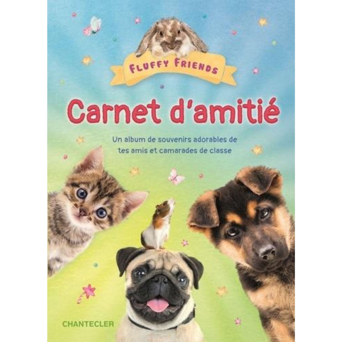 FLUFFY FRIENDS - CARNET D'AMITIE, Chantecler