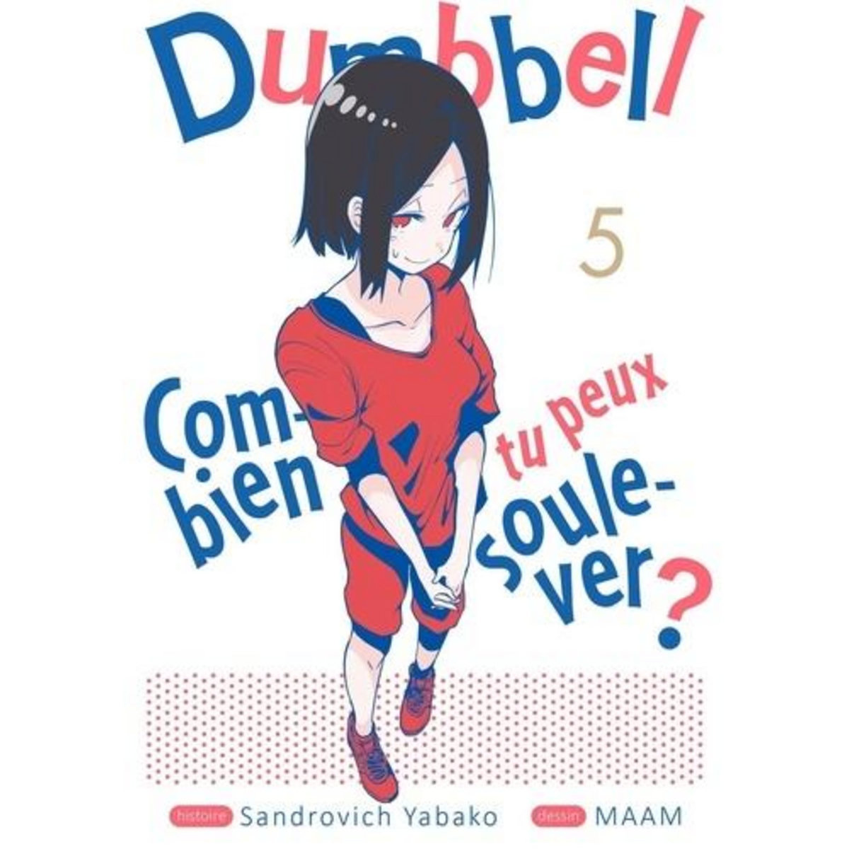 DUMBBELL : COMBIEN TU PEUX SOULEVER ? TOME 5 , Yabako Sandrovich