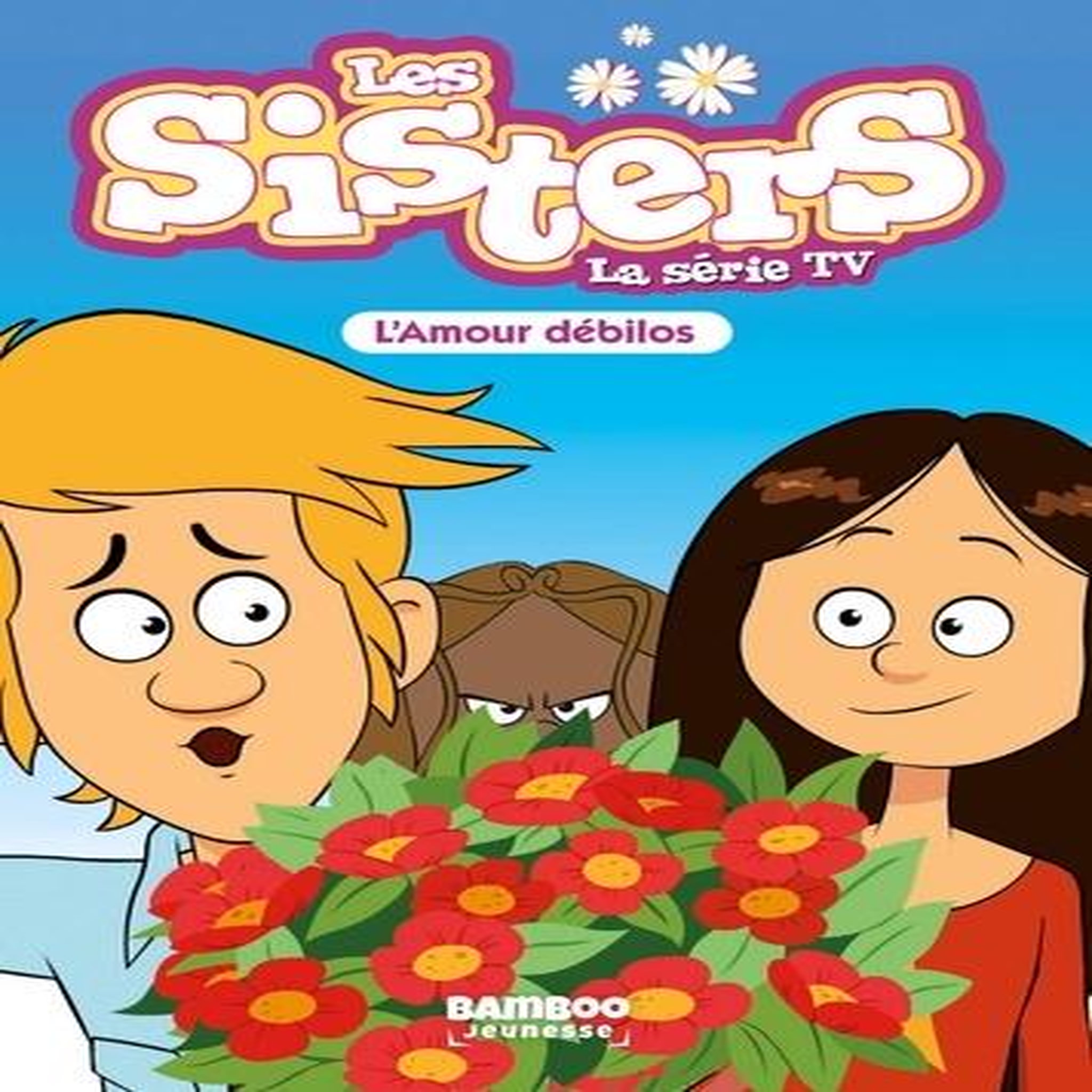 LES SISTERS - LA SERIE TV TOME 50 : L'AMOUR DEBILOS, Poinot Florane