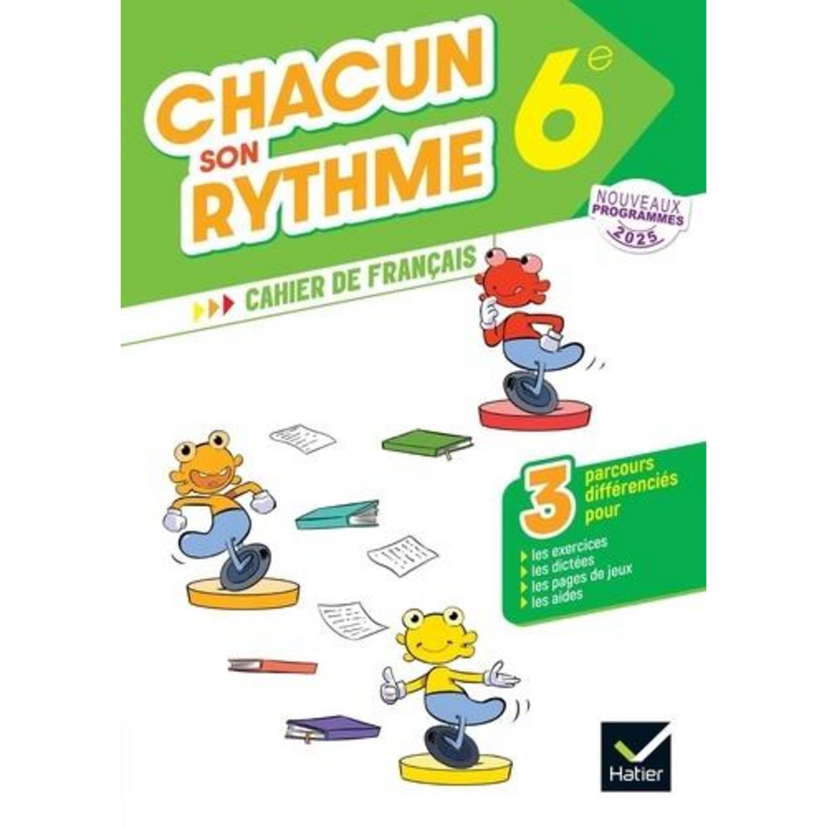 FRANCAIS 6E CHACUN SON RYTHME. CAHIER ELEVE, EDITION 2025, Bel Elisa