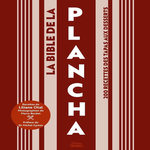 LA BIBLE DE LA PLANCHA. 200 RECETTES DES TAPAS AUX DESSERTS, Otal Liliane