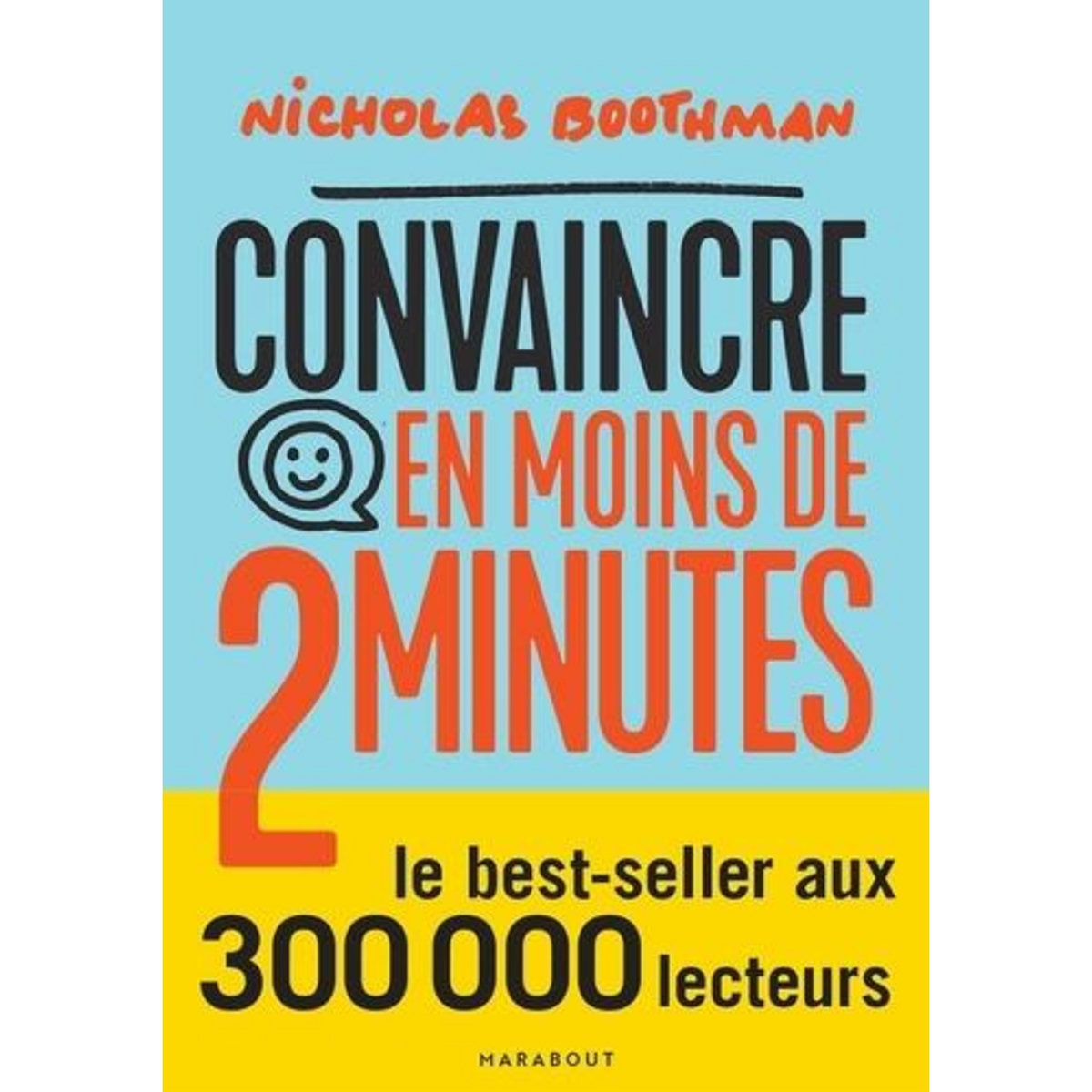 CONVAINCRE EN MOINS DE 2 MINUTES, Boothman Nicolas