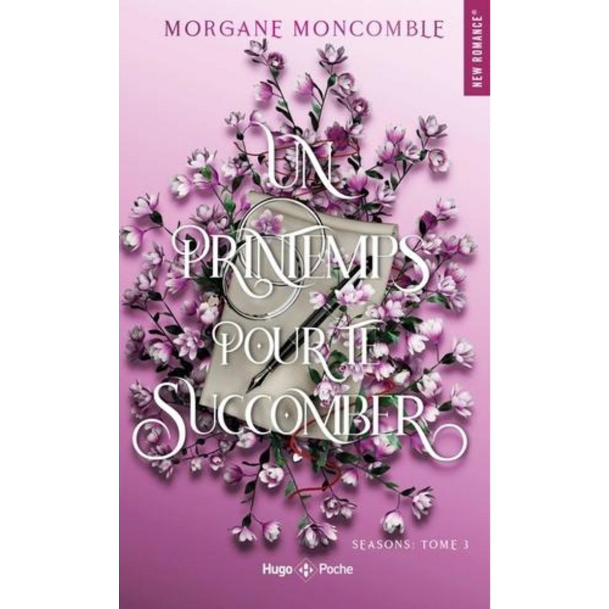 SEASONS TOME 3 : UN PRINTEMPS POUR TE SUCCOMBER, Moncomble Morgane