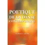  POETIQUE DE LA DANSE CONTEMPORAINE. 3E EDITION, Louppe Laurence