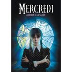 MERCREDI. LE ROMAN DE LA SAISON 1, Mejia Tehlor Kay