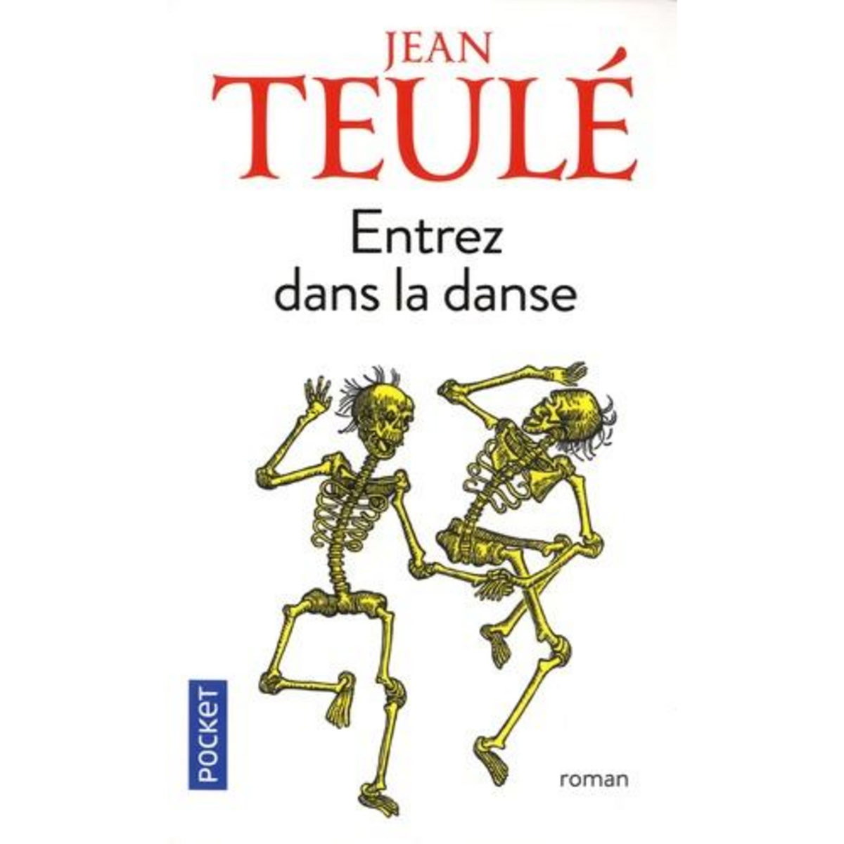 ENTREZ DANS LA DANSE, Teulé Jean