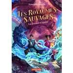 LES ROYAUMES SAUVAGES TOME 2 : LA PREMIERE QUETE, Foody Amanda