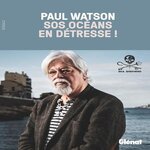 SOS OCEANS EN DETRESSE !, Watson Paul