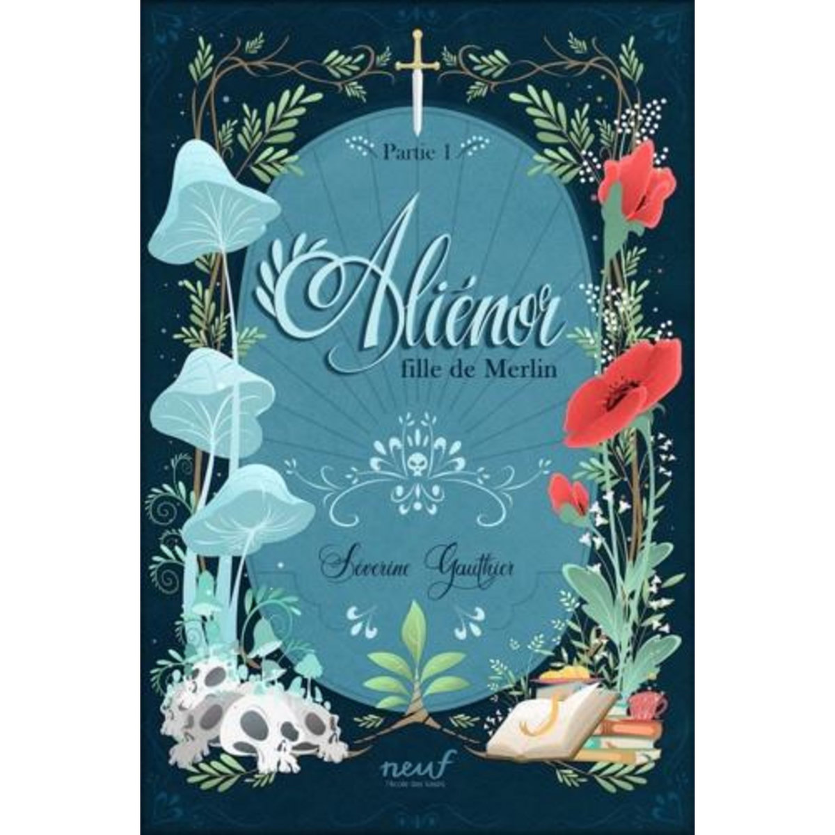 ALIENOR, FILLE DE MERLIN PARTIE 1 , Gauthier Séverine
