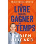 CE LIVRE VOUS FERA GAGNER DU TEMPS, Olicard Fabien
