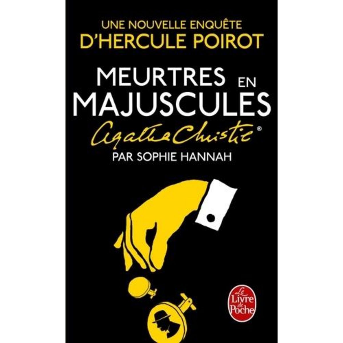 UNE NOUVELLE ENQUETE D'HERCULE POIROT : MEURTRES EN MAJUSCULES, Hannah Sophie