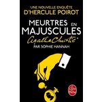 UNE NOUVELLE ENQUETE D'HERCULE POIROT : MEURTRES EN MAJUSCULES, Hannah Sophie