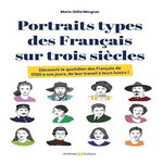 PORTRAITS TYPES DES FRANCAIS SUR TROIS SIECLES, Mergnac Marie-Odile