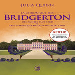 LA CHRONIQUE DES BRIDGERTON TOME 9 : DES ANNEES PLUS TARD ; LES CHRONIQUES DE LADY WHISTLEDOWN, A LA SAINT-VALENTIN ET IL A SUFFI D'UN BAISER, Quinn Julia