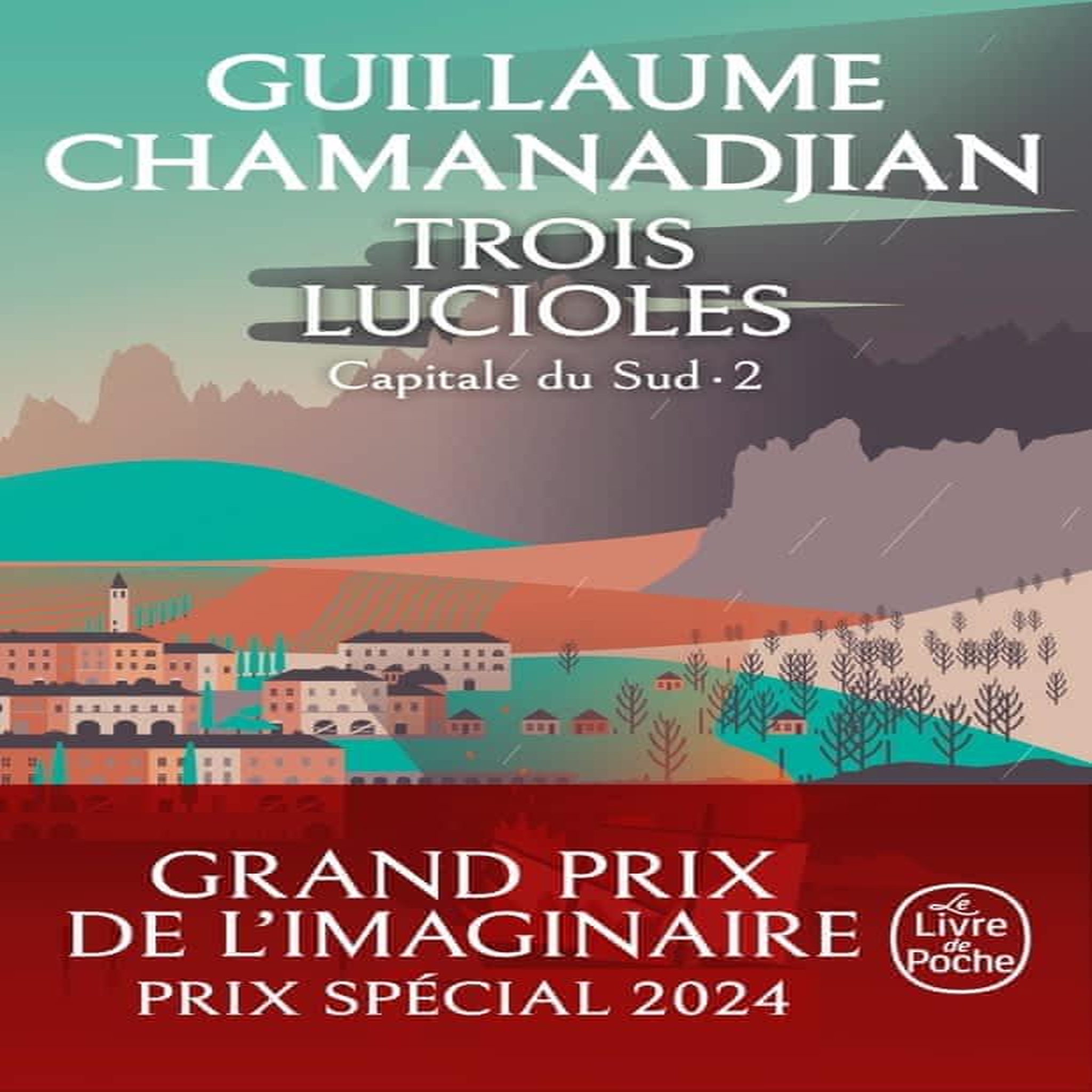 CYCLE DE LA TOUR DE GARDE. CAPITALE DU SUD TOME 2 : TROIS LUCIOLES, Chamanadjian Guillaume