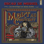 LES MYSTERES DE SOEUR JUANA TOME 1 : MORT AU COUVENT, Muriel Oscar de