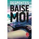 BAISE-MOI, Despentes Virginie