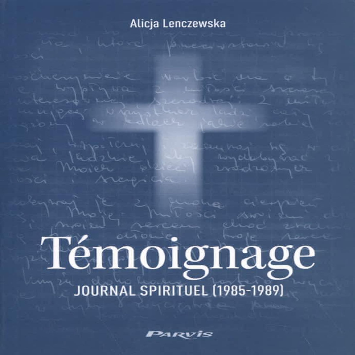 TEMOIGNAGE. JOURNAL SPIRITUEL (1985-1989), Lenczewska Alice