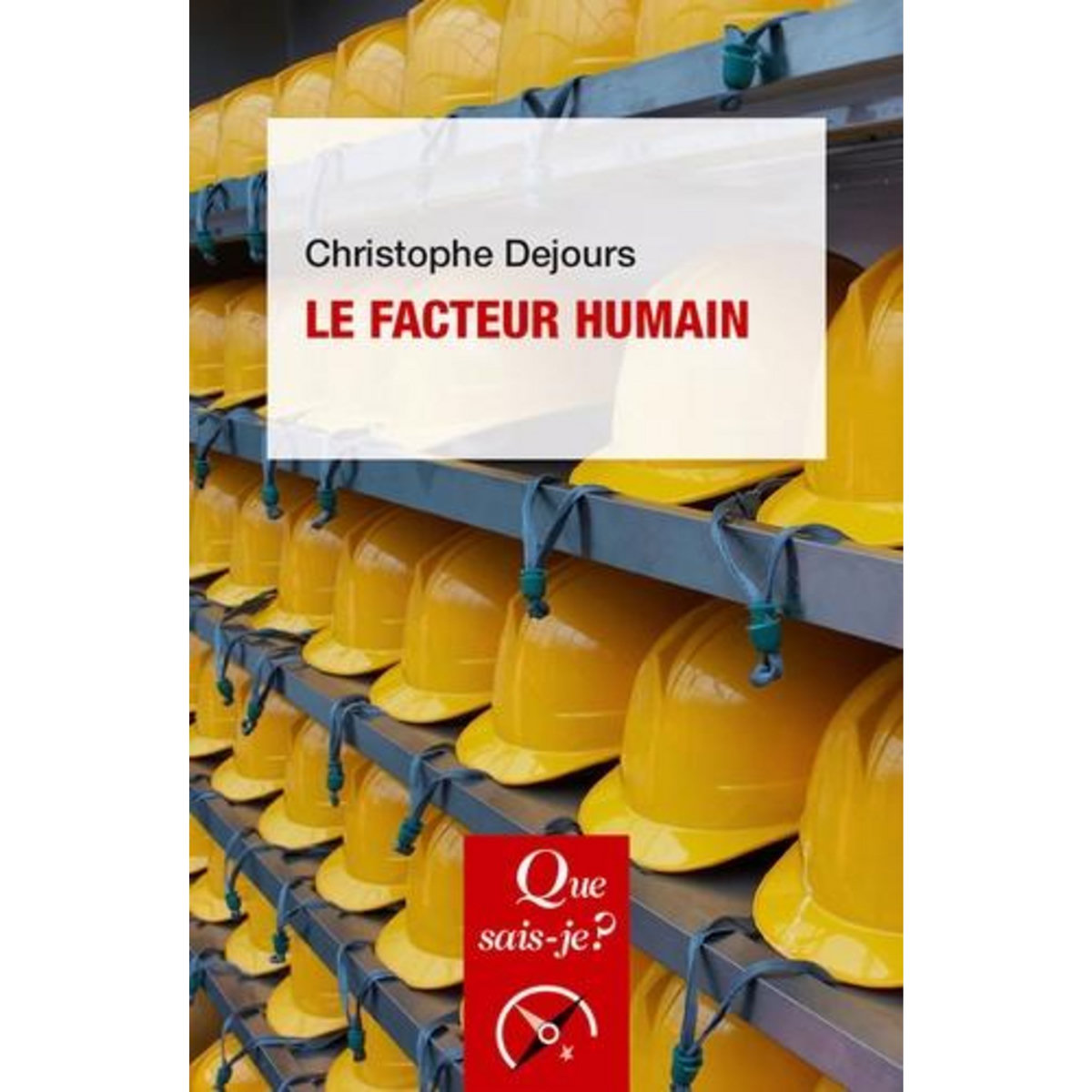 LE FACTEUR HUMAIN, Dejours Christophe