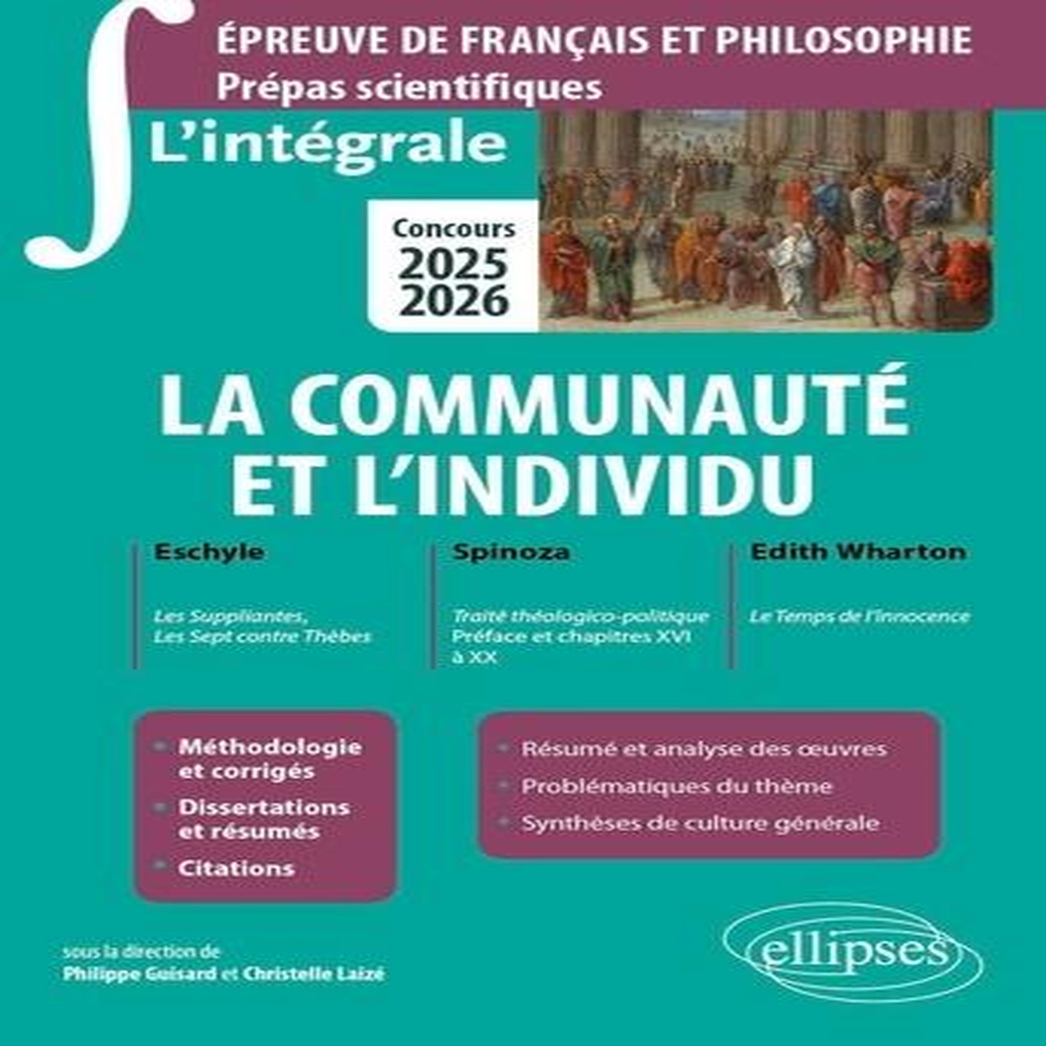 LA COMMUNAUTE ET L'INDIVIDU. ESCHYLE, LES SUPPLIANTES, LES SEPT CONTRE THEBES ; SPINOZA, TRAITE THEOLOGICO-POLITIQUE, PREFACE ET CHAPITRES XVI A XX ; EDITH WHARTON, LE TEMPS DE L'INNOCENCE, EDITION 2025-2026, Guisard Philippe