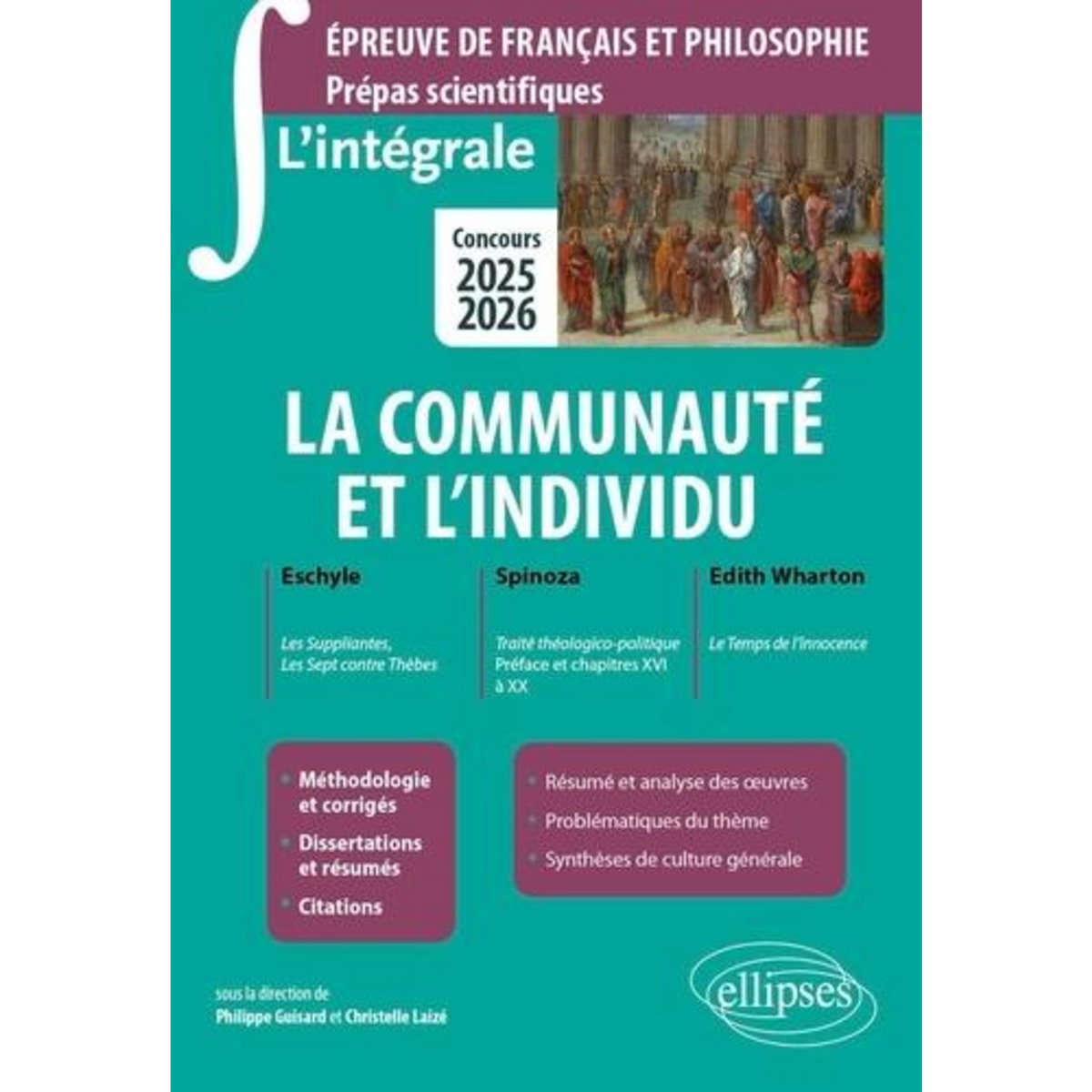 LA COMMUNAUTE ET L'INDIVIDU. ESCHYLE, LES SUPPLIANTES, LES SEPT CONTRE THEBES ; SPINOZA, TRAITE THEOLOGICO-POLITIQUE, PREFACE ET CHAPITRES XVI A XX ; EDITH WHARTON, LE TEMPS DE L'INNOCENCE, EDITION 2025-2026, Guisard Philippe
