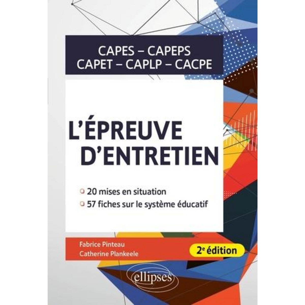 L'EPREUVE D'ENTRETIEN CAPES - CAPEPS - CAPET - CAPLP - CACPE. 2E EDITION, Pinteau Fabrice